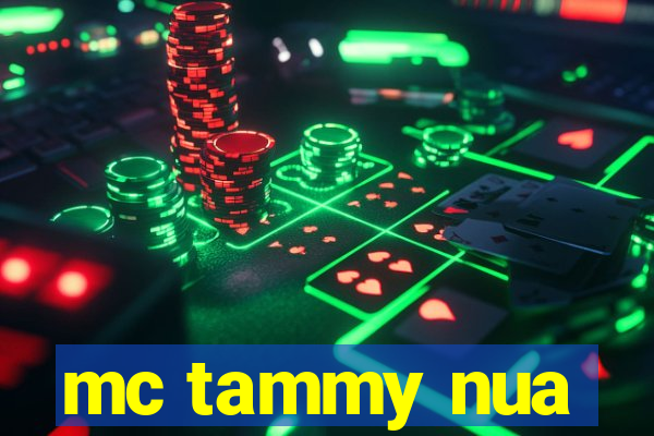 mc tammy nua
